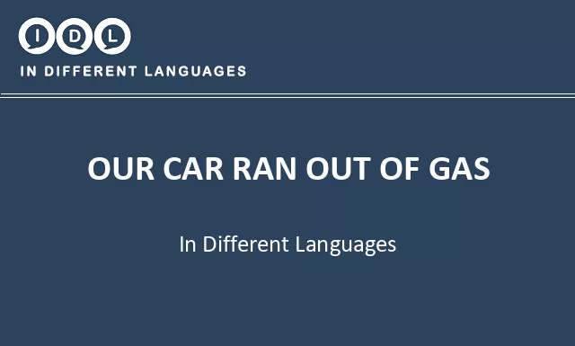 Our car ran out of gas in Different Languages - Image
